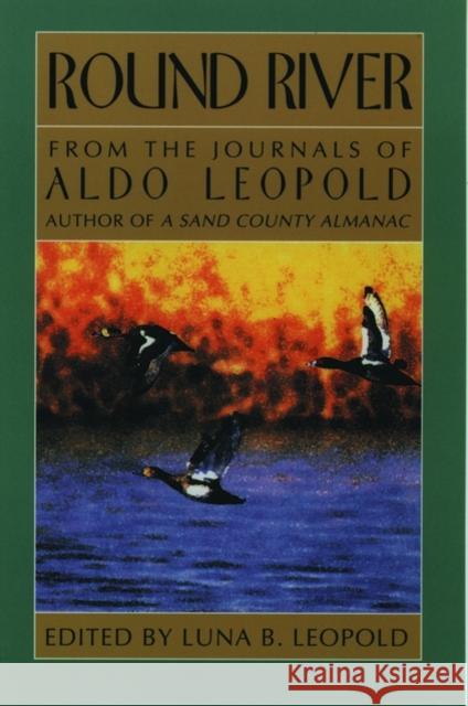 Round River Aldo Leopold Luna Bergere Leopold Charles W. Schwartz 9780195015638 Oxford University Press