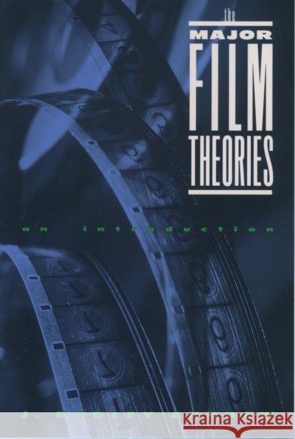 The Major Film Theories: An Introduction Andrew, J. Dudley 9780195019919 0