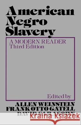 American Negro Slavery: A Modern Reader Weinstein, Allen 9780195024708