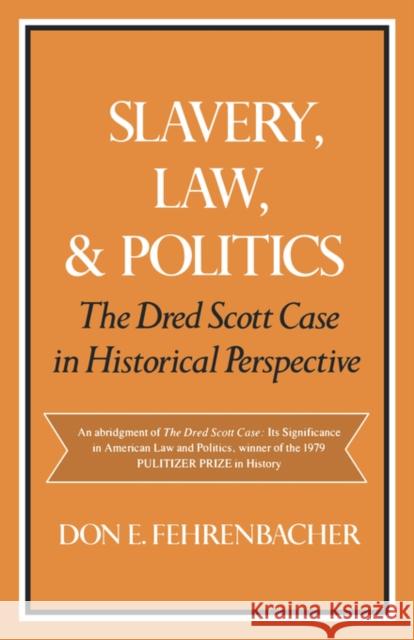 Slavery, Law, and Politics Don E. Fehrenbacher 9780195028836 Oxford University Press