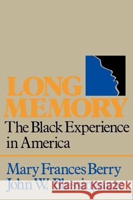 Long Memory: The Black Experience in America Mary Frances Berry John W. Blassingame 9780195029109 Oxford University Press