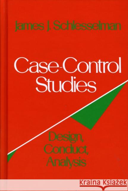 Case Control Studies : Design, Conduct, Analysis James J. Schlesselman Paul D. Stolley 9780195029338 