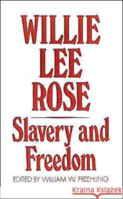 Slavery and Freedom Willie Lee Rose William H. Freehling 9780195029697 Oxford University Press