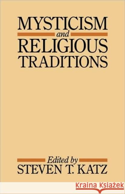 Mysticism and Religious Traditions Leo Katz Steven T. Katz Steven T. Katz 9780195033144 Oxford University Press, USA