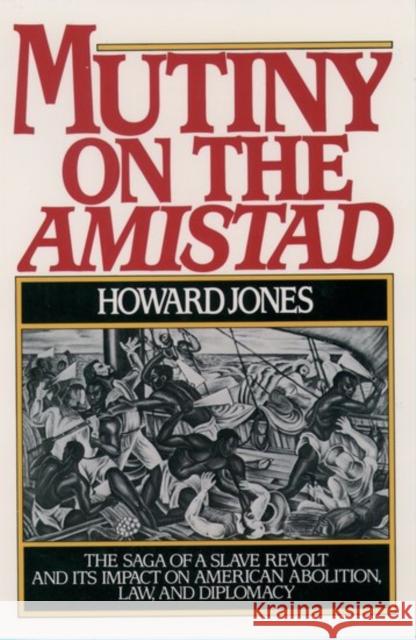 Mutiny on the Amistad Jones, Howard 9780195038293 Oxford University Press