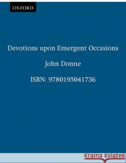 Devotions Upon Emergent Occasions Donne, John 9780195041736