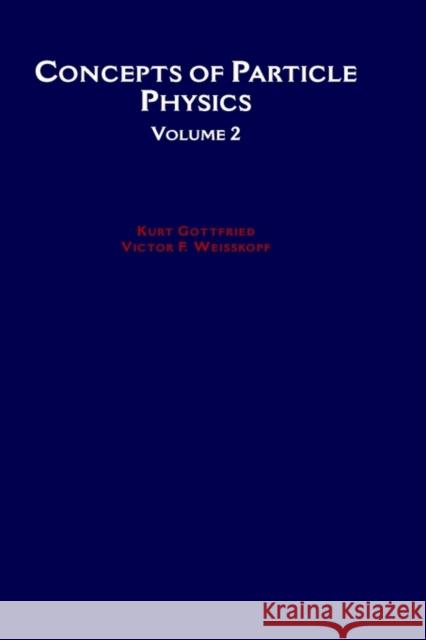 Concepts of Particle Physics Gottfried, Kurt 9780195043730 Oxford University Press