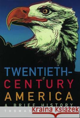 Twentieth-Century America: A Brief History Thomas C. Reeves 9780195044843 Oxford University Press