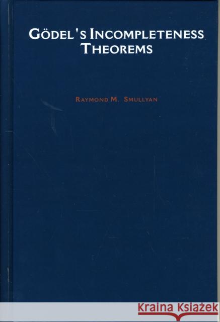 Godel's Incompleteness Theorems Smullyan, Raymond M. 9780195046724