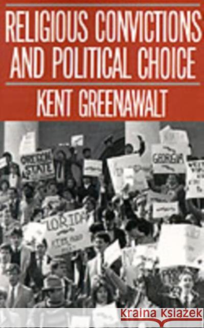 Religious Convictions and Political Choice Kent Greenawalt 9780195049138 Oxford University Press