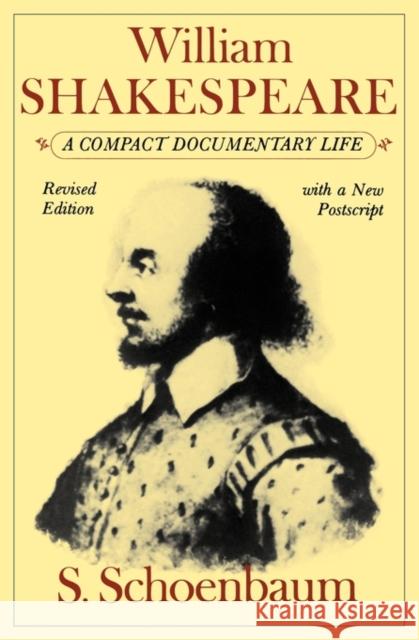 William Shakespeare: A Compact Documentary Life S. Schoenbaum 9780195051612 Oxford University Press