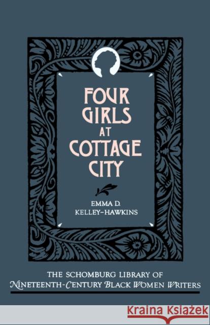 Four Girls at Cottage City Emma D. Kelley-Hawkins Deborah E. McDowell 9780195052428