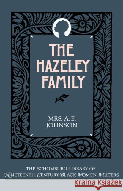 The Hazeley Family Amelia A. Johnson Barbara Christian A. E. Johnson 9780195052572 Oxford University Press