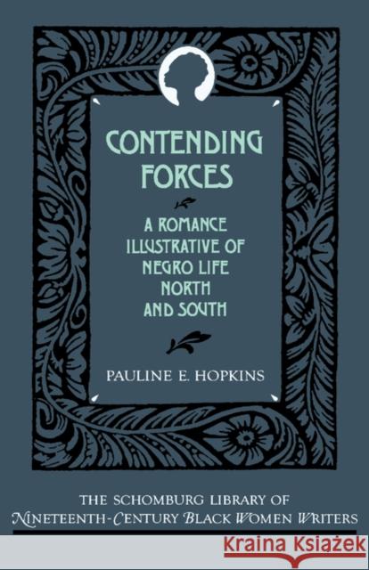 Contending Forces: A Romance Illustrative of Negro Life North and South Hopkins, Pauline E. 9780195052589 Oxford University Press, USA
