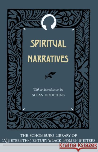 Spiritual Narratives Maria W. Stewart Jarena Lee Julia A. J. Foote 9780195052664 Oxford University Press, USA