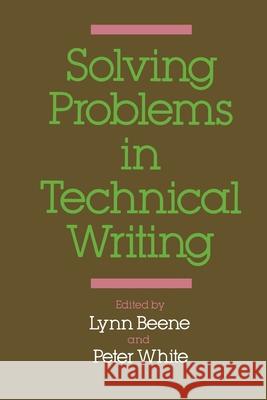 Solving Problems in Technical Writing Lynn Dianne Beene Peter White Lynn Beene 9780195053319 Oxford University Press, USA