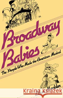 Broadway Babies: The People Who Made the American Musical Ethan Mordden 9780195054255 