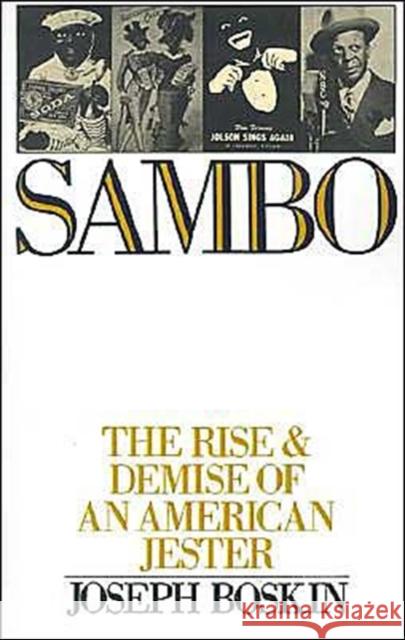 Sambo: The Rise & Demise of an American Jester Boskin, Joseph 9780195056587 Oxford University Press