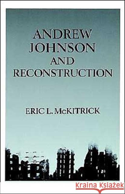 Andrew Johnson & Reconstruction McKitrick, Eric L. 9780195057072 Oxford University Press