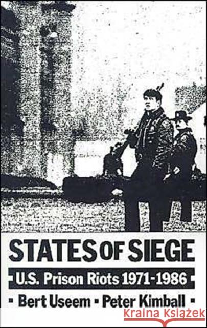 States of Siege: U.S. Prison Riots, 1971-1986 Useem, Bert 9780195057119 Oxford University Press