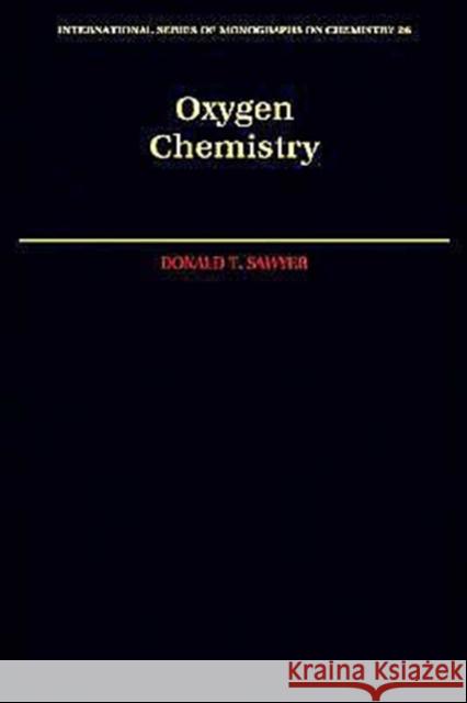 Oxygen Chemistry Donald T. Sawyer R. J. P. Williams 9780195057980 