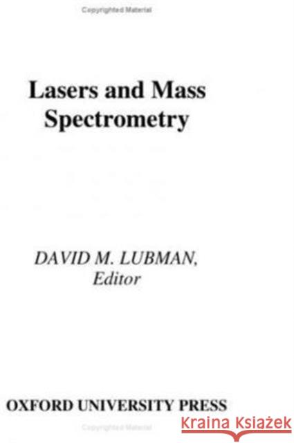 Lasers and Mass Spectrometry David M. Lubman 9780195059298 Oxford University Press