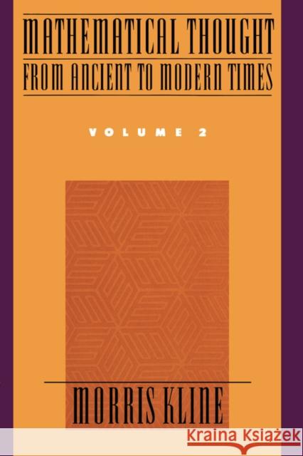 Mathematical Thought from Ancient to Modern Times, Volume 2 Kline, Morris 9780195061369 0