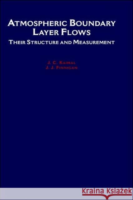 Atmospheric Boundary Layer Flows : Their Structure and Measurement J. C. Kaimal J. J. Finnigan 9780195062397 Oxford University Press, USA