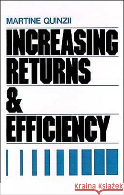 Increasing Returns & Efficiency Quinzii, Martine 9780195065534 Oxford University Press