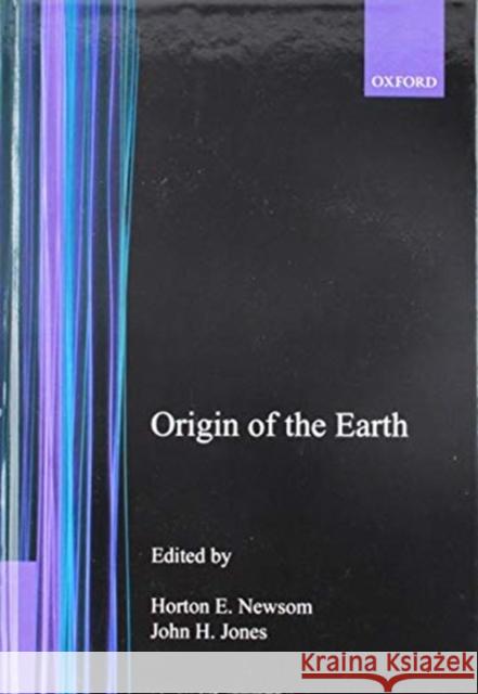 Origin of the Earth Horton E. Newsom John H. Jones 9780195066197