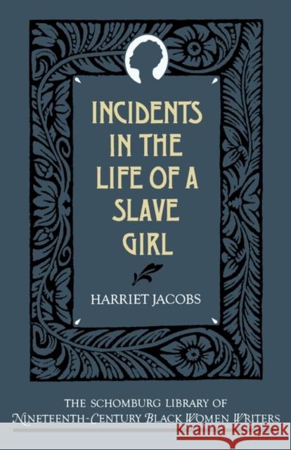 The Incidents in the Life of a Slave Girl Jacobs, Harriet 9780195066708 0