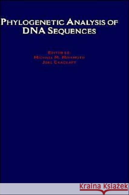 Phylogenetic Analysis of DNA Sequences Michael M. Miyamoto Joel Cracraft Miyamoto M. Miyamoto 9780195066982 Oxford University Press, USA