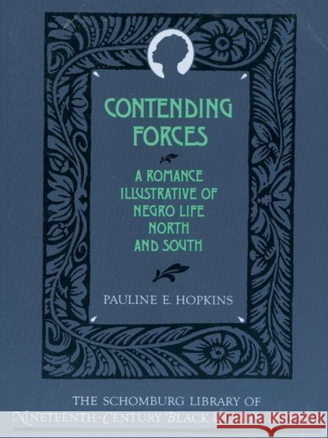 Contending Forces: A Romance Illustrative of Negro Life North and South Hopkins, Pauline E. 9780195067859 Oxford University Press
