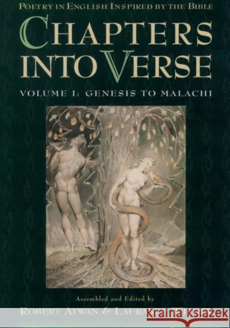 Chapters into Verse: Volume One: Genesis to Malachi Robert Atwan Laurance Wieder 9780195069136 Oxford University Press