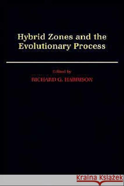 Hybrid Zones and the Evolutionary Process Richard G. Harrison 9780195069174 Oxford University Press
