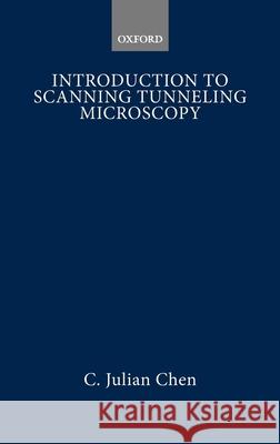 Introduction to Scanning Tunneling Microscopy C. Julian Chen 9780195071504 Oxford University Press