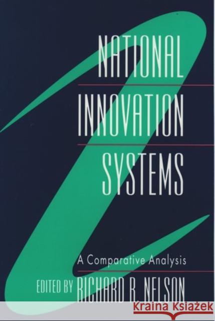 National Innovation Systems: A Comparative Analysis Nelson, Richard R. 9780195076172 Oxford University Press