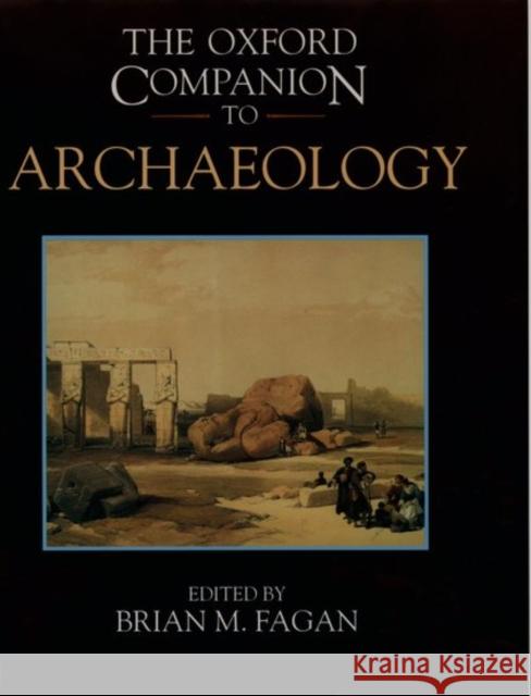 The Oxford Companion to Archaeology Brian M. Fagan Neil Asher Silberman Charlotte Beck 9780195076189