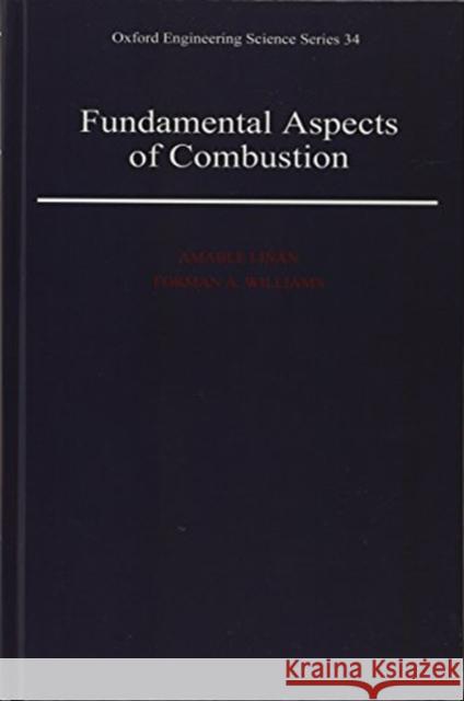 Fundamental Aspects of Combustion Amable Linan 9780195076264 Oxford University Press, USA