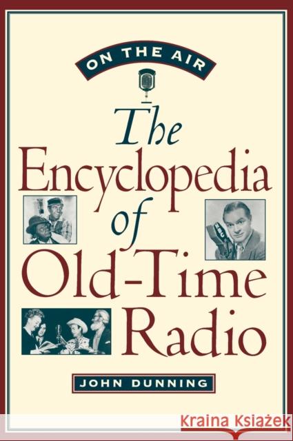 On the Air : The Encyclopedia of Old-Time Radio John Dunning 9780195076783 Oxford University Press