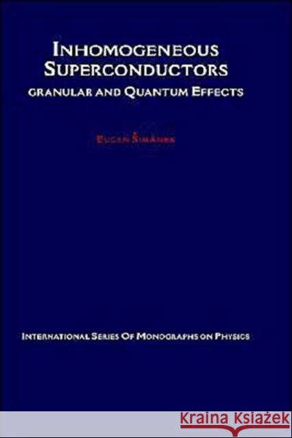 Inhomogeneous Superconductors : Granular and Quantum Effects Eugen Simanek 9780195078282 Oxford University Press, USA