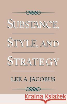 Substance, Style, and Strategy Lee A. Jacobus 9780195078374 Oxford University Press