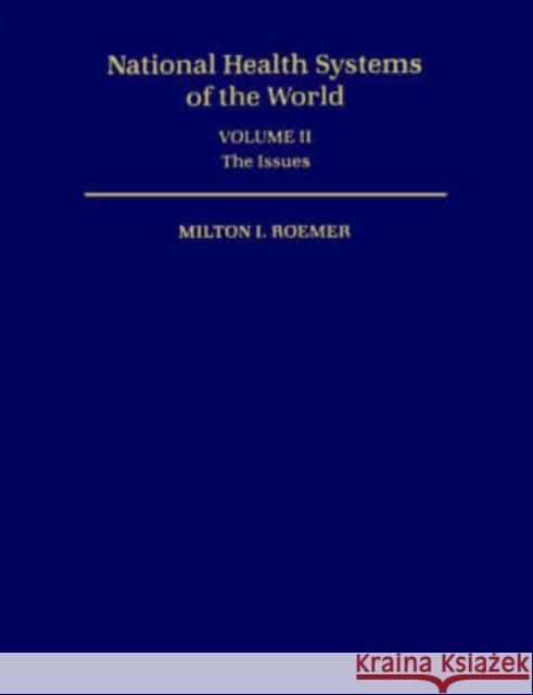National Health Systems of the World: Volume II: The Issues Roemer, Milton I. 9780195078459 Oxford University Press