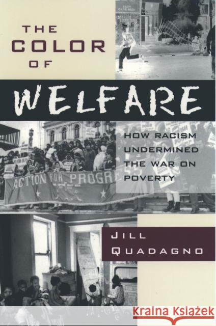 The Color of Welfare: How Racism Undermined the War on Poverty Quadagno, Jill 9780195079197 Oxford University Press, USA
