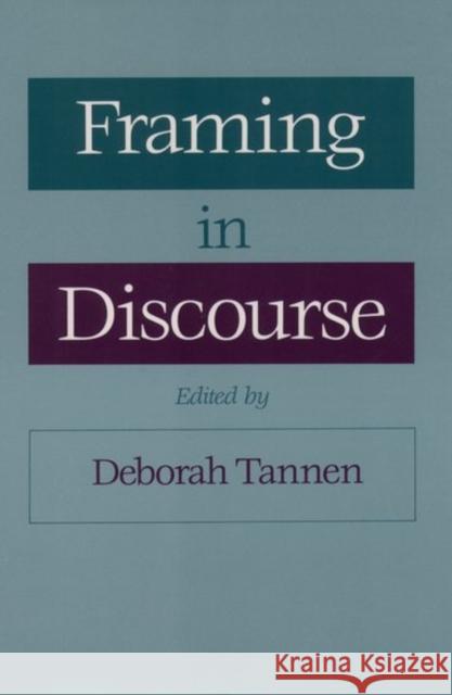 Framing in Discourse Deborah Tannen 9780195079951 Oxford University Press