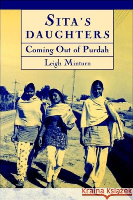 Sita's Daughters: Coming Out of Purdah: The Rajput Women of Khalapur Revisited Minturn, Leigh 9780195080353 Oxford University Press