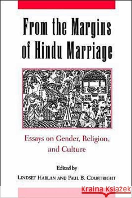 From the Margins of Hindu Marriage: Essays on Gender, Religion, and Culture Harlan, Lindsey 9780195081183