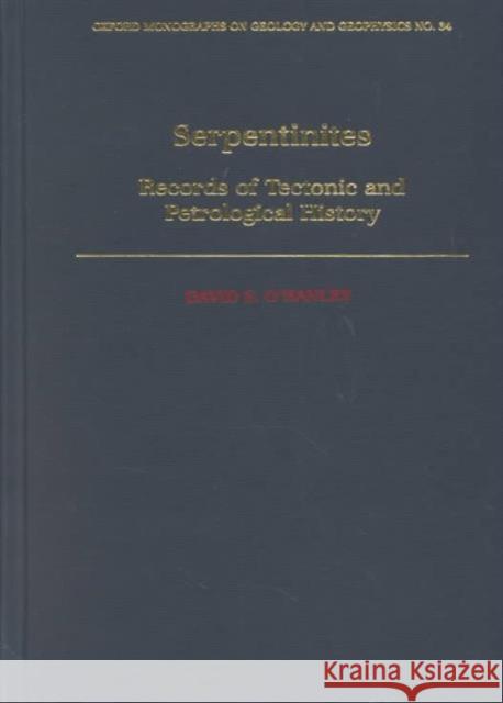 Serpentinites: Recorders of Tectonic and Petrological History O'Hanley, David S. 9780195082548 0