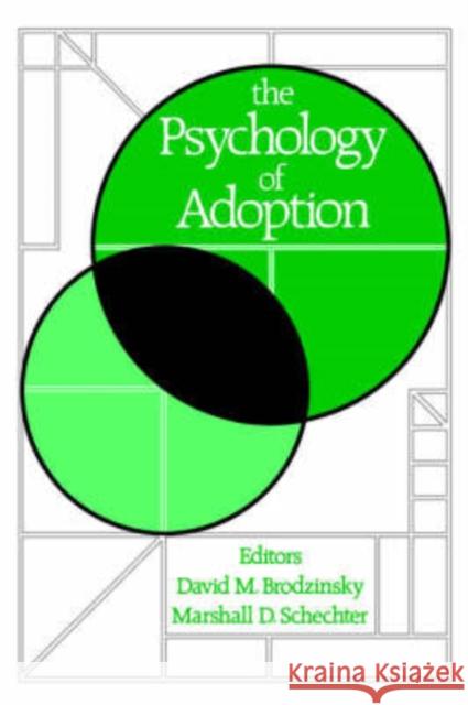 The Psychology of Adoption David M. Brodxinsky Marshall D. Schechter David M. Brodzinsky 9780195082739 Oxford University Press