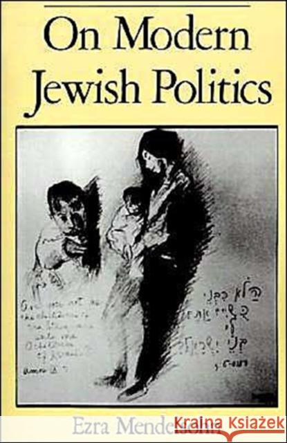 On Modern Jewish Politics Ezra Mendelsohn 9780195083194 Oxford University Press